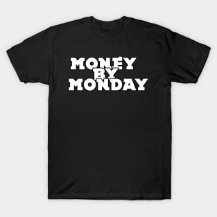 MONEY by Monday T-Shirt